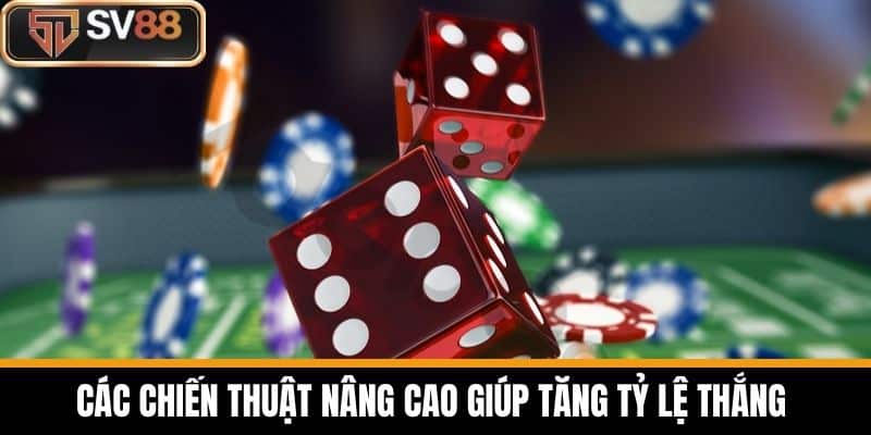 Các Chiến Thuật Nâng Cao Giúp Tăng Tỷ Lệ Thắng