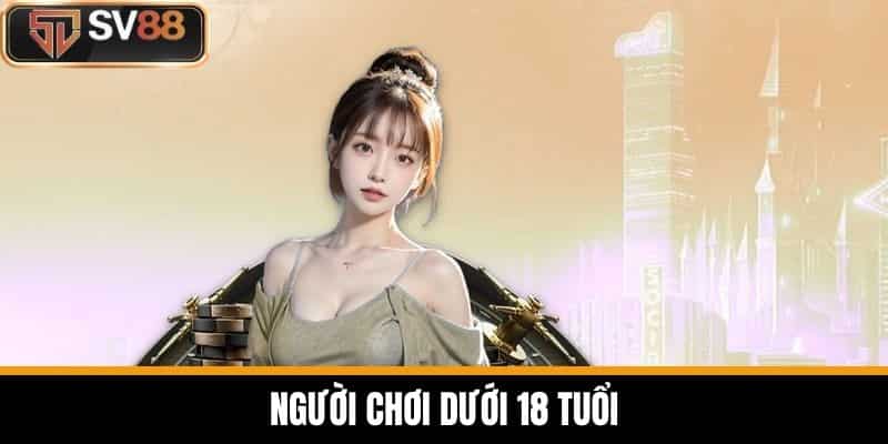 Người chơi dưới 18 tuổi